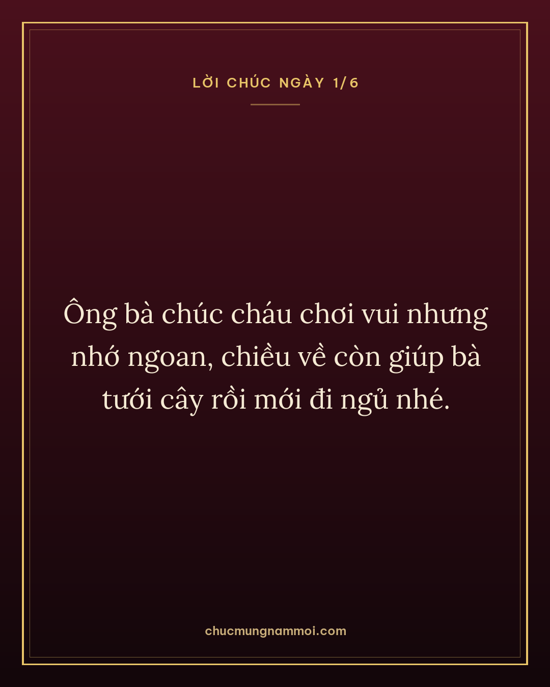 Ông bà chúc cháu chơi vui nhưng nhớ ngoan, chiều về còn giúp bà tưới cây rồi mới đi ngủ nhé.