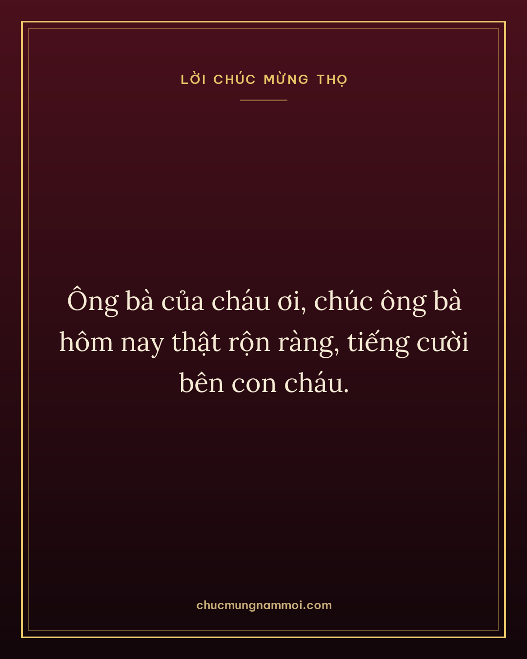Ông bà của cháu ơi, chúc ông bà hôm nay thật rộn ràng, tiếng cười bên con cháu.