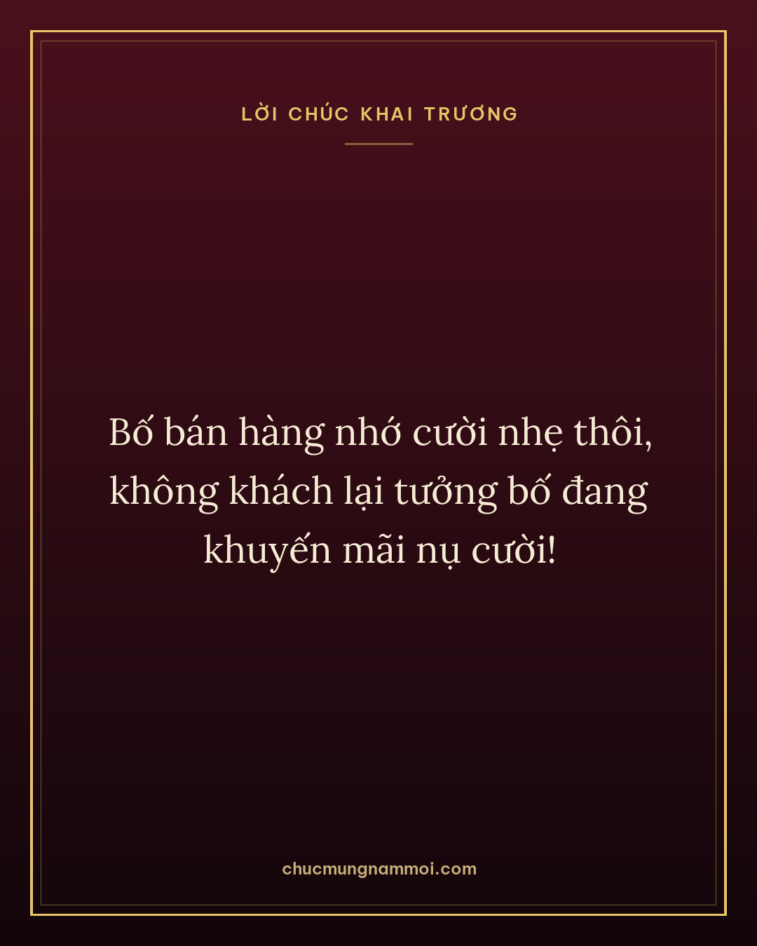 Bố bán hàng nhớ cười nhẹ thôi, không khách lại tưởng bố đang khuyến mãi nụ cười!