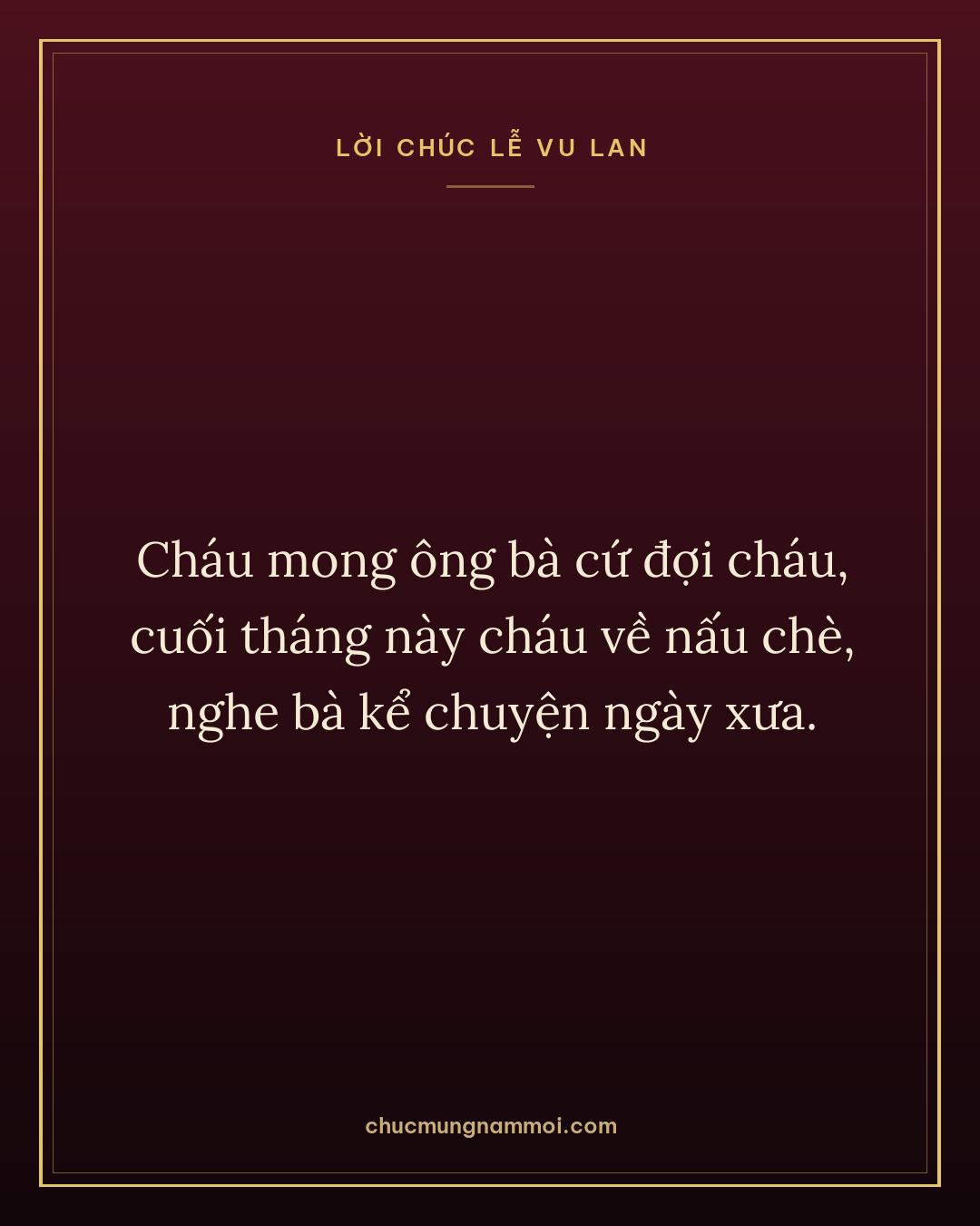 Cháu mong ông bà cứ đợi cháu, cuối tháng này cháu về nấu chè, nghe bà kể chuyện ngày xưa.