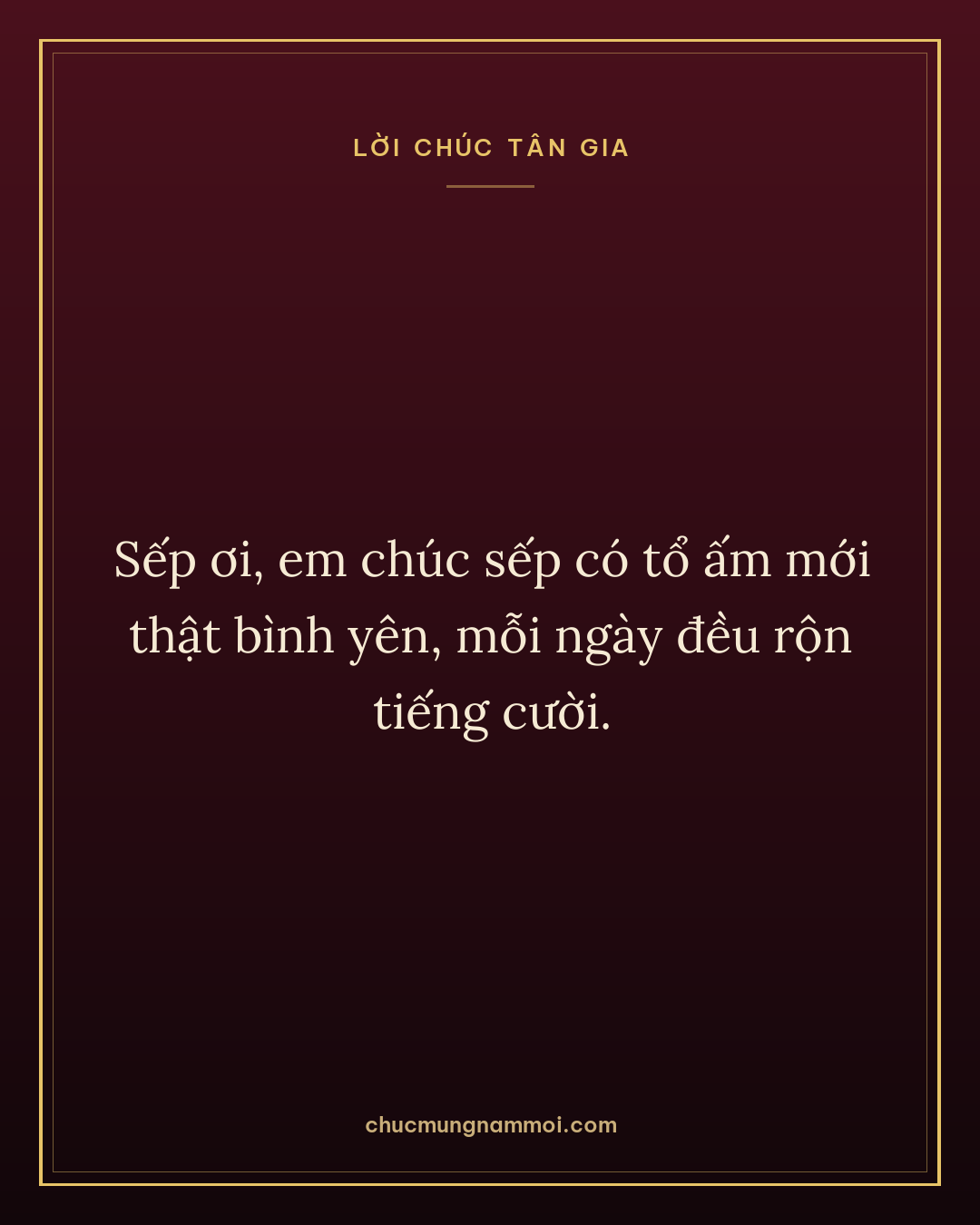 Sếp ơi, em chúc sếp có tổ ấm mới thật bình yên, mỗi ngày đều rộn tiếng cười.