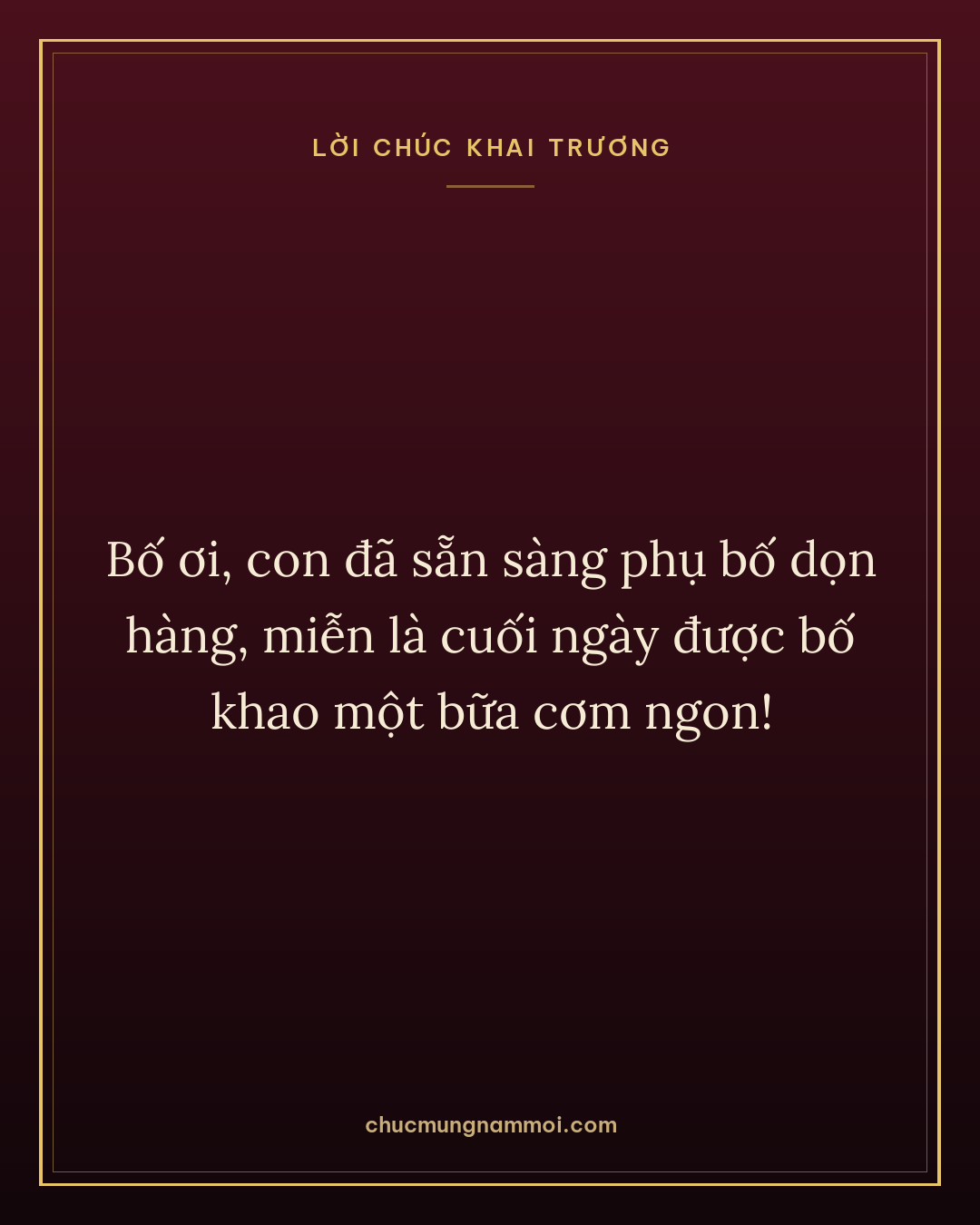 Bố ơi, con đã sẵn sàng phụ bố dọn hàng, miễn là cuối ngày được bố khao một bữa cơm ngon!