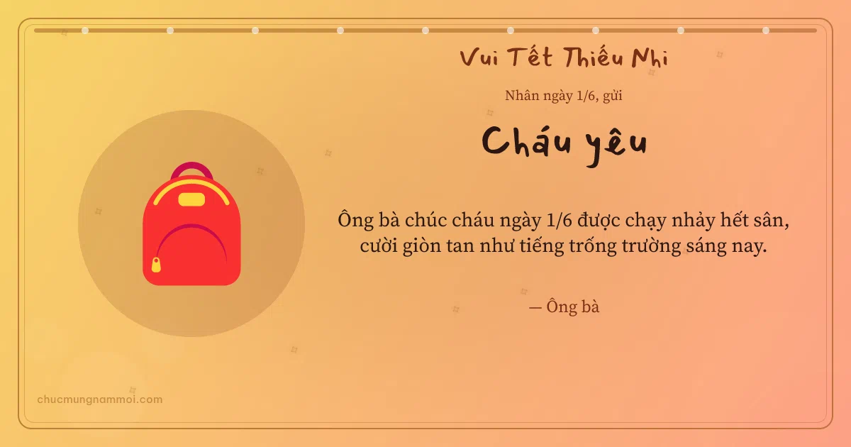 Thiệp ngày 1/6 cho cháu: Cặp sách trên nền nắng sớm. Ông bà chúc cháu ngày 1/6 được chạy nhảy hết sân… (Bản ngang)