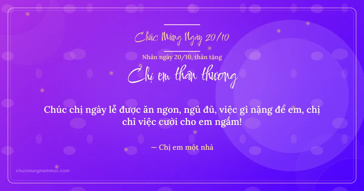 Thiệp ngày 20/10 cho chị em: Hoa vàng và vòng tròn lớn. Chúc chị ngày lễ được ăn ngon, ngủ đủ, việc gì nặng để em… (Bản ngang)