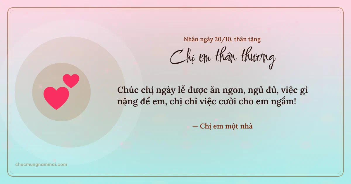 Thiệp ngày 20/10 cho chị em: Hai trái tim trên nền xanh pha hồng. Chúc chị ngày lễ được ăn ngon, ngủ đủ, việc gì nặng để em… (Bản ngang)