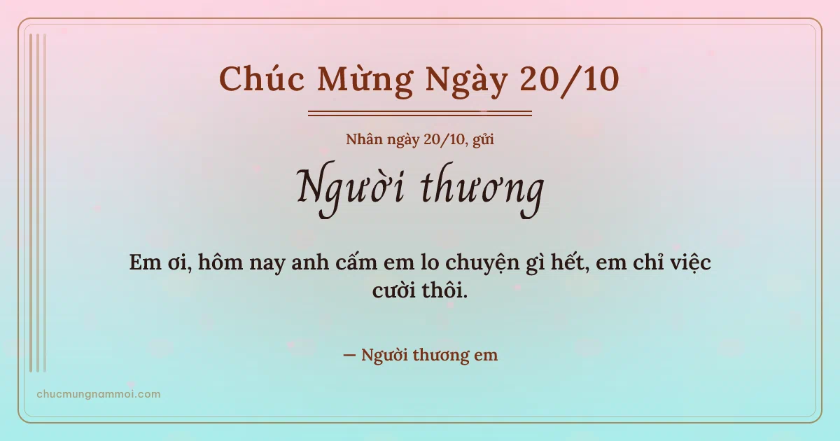 Thiệp ngày 20/10 cho người yêu: Trái tim hồng và sọc dọc trên nền xanh pha hồng. Em ơi, hôm nay anh cấm em lo chuyện gì hết… (Bản ngang)