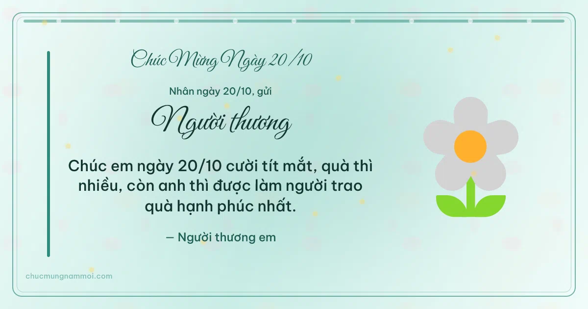 Thiệp ngày 20/10 cho người yêu: Bông hoa trên nền xanh ngọc nước. Chúc em ngày 20/10 cười tít mắt, quà thì nhiều… (Bản ngang)