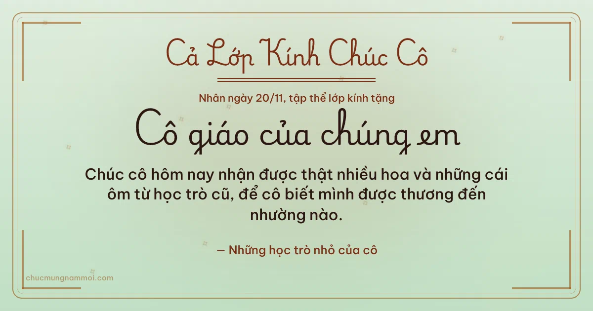 Thiệp ngày 20/11 cho cả lớp: Trà xanh mùa tri ân. Chúc cô hôm nay nhận được thật nhiều hoa… (Bản ngang)