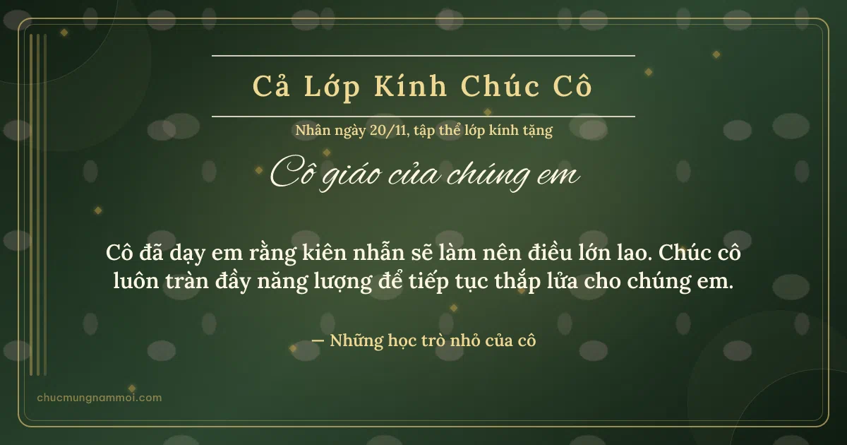 Thiệp ngày 20/11 cho cả lớp: Kim tuyến vàng và sọc dọc trên nền xanh rêu đậm. Cô đã dạy em rằng kiên nhẫn sẽ làm nên điều lớn lao… (Bản ngang)