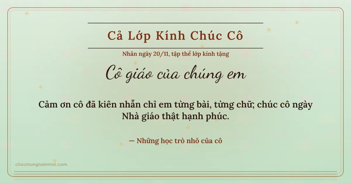 Thiệp ngày 20/11 cho cả lớp: Trà xanh trang nhã. Cảm ơn cô đã kiên nhẫn chỉ em từng bài, từng chữ… (Bản ngang)