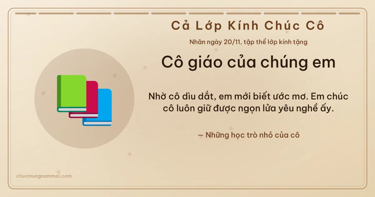 Thiệp ngày 20/11 cho cả lớp: Chồng sách trên nền kem nâu gỗ. Nhờ cô dìu dắt, em mới biết ước mơ… (Bản ngang)