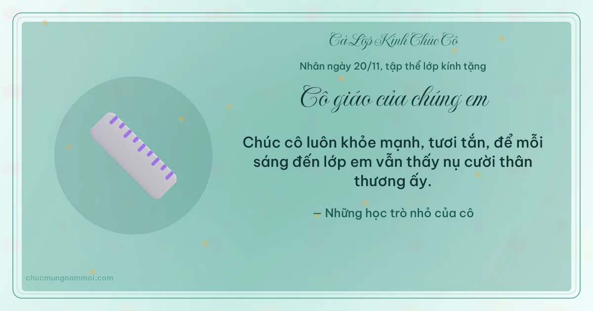 Thiệp cho cả lớp: Thước kẻ ngày 20/11 trên nền xanh ngọc nước. Chúc cô luôn khỏe mạnh, tươi tắn… (Bản ngang)