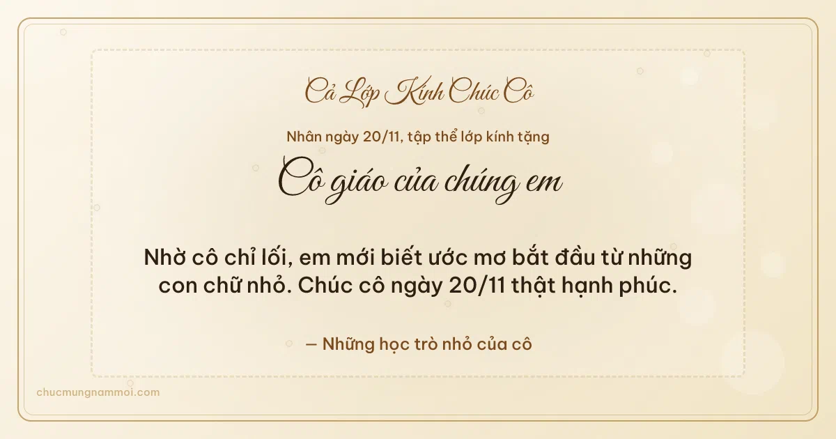 Thiệp ngày 20/11 cho cả lớp: Ngà kem rạng rỡ. Nhờ cô chỉ lối, em mới biết ước mơ bắt đầu… (Bản ngang)