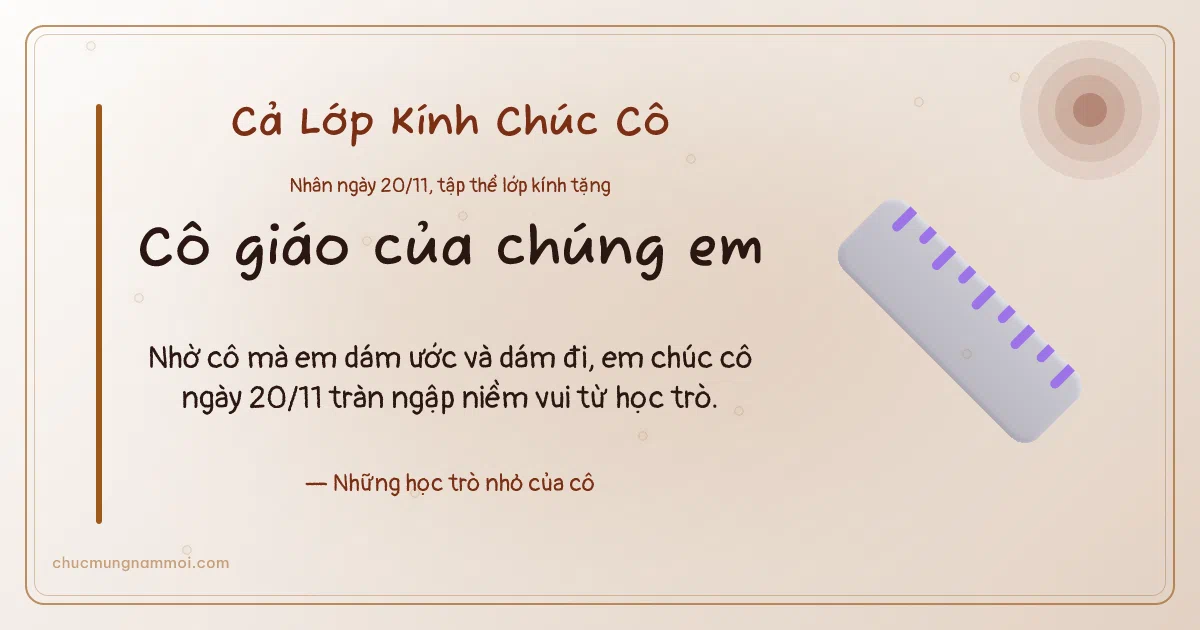 Thiệp ngày 20/11 cho cả lớp: Thước kẻ trên nền giấy dó. Nhờ cô mà em dám ước và dám đi… (Bản ngang)