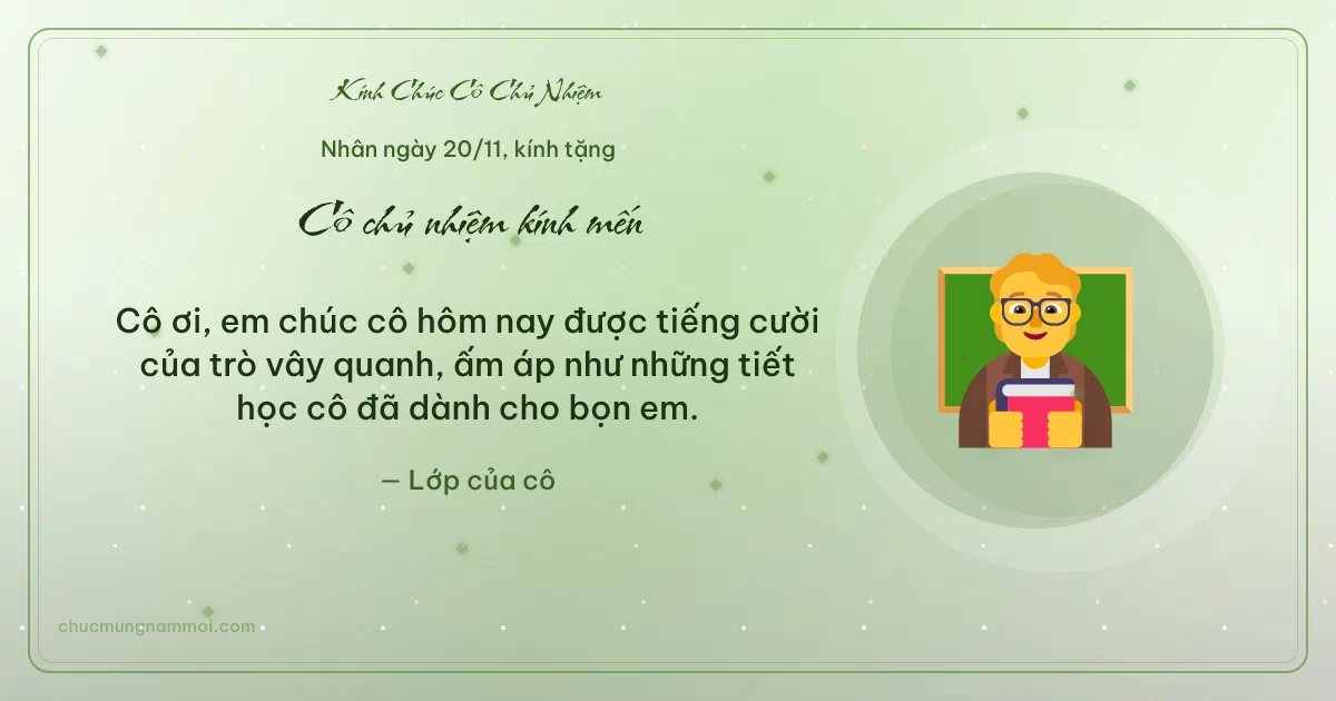 Thiệp ngày 20/11 cho cô chủ nhiệm: Giáo viên trên nền xanh lá nước. Cô ơi, em chúc cô hôm nay được tiếng cười của trò vây quanh… (Bản ngang)