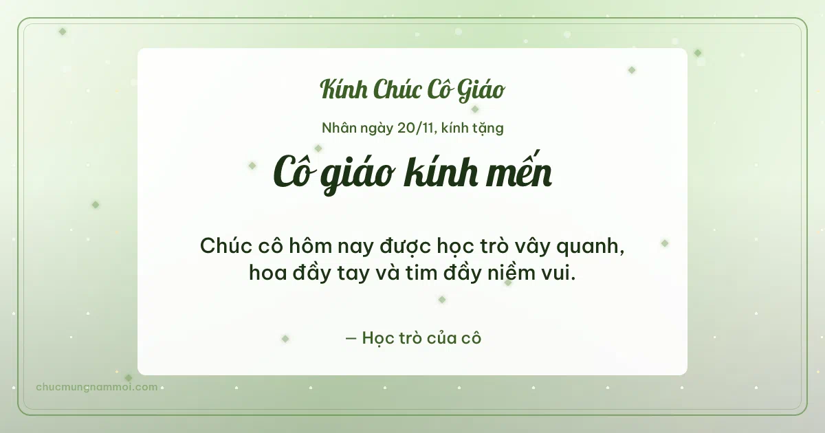 Thiệp ngày 20/11 cho cô giáo: Xanh lá nước ấm áp, kiểu 6. Chúc cô hôm nay được học trò vây quanh, hoa đầy tay… (Bản ngang)