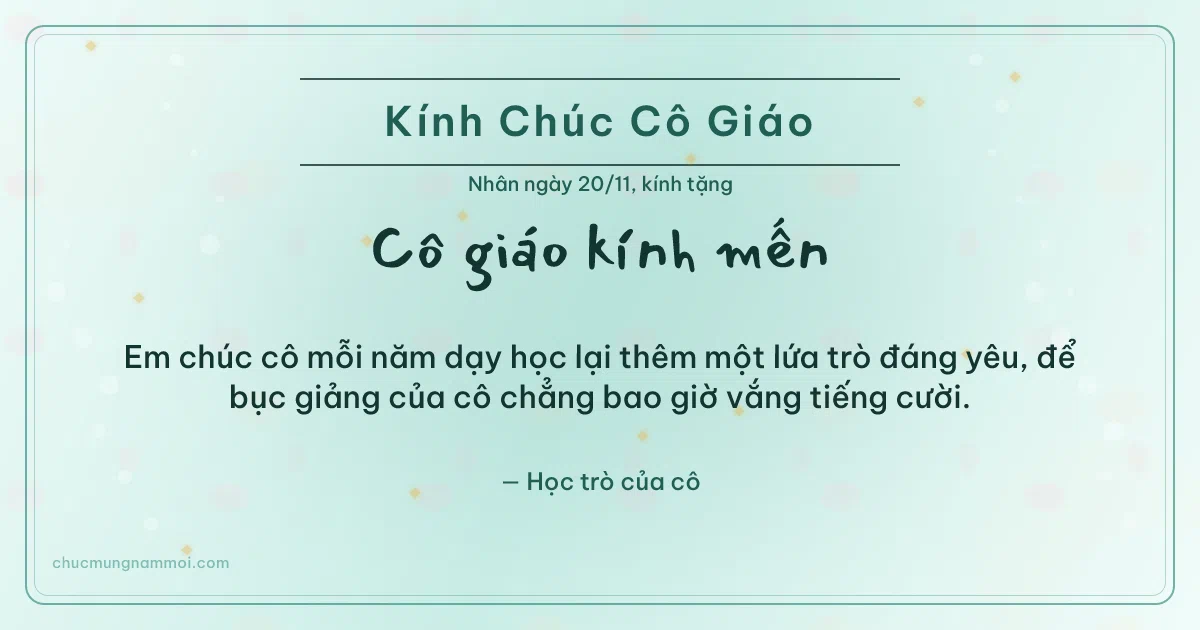 Thiệp ngày 20/11: Xanh ngọc nước rạng rỡ tặng cô giáo. Em chúc cô mỗi năm dạy học lại thêm một lứa trò đáng yêu… (Bản ngang)