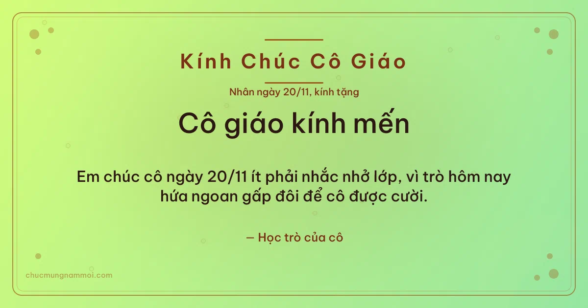 Thiệp ngày 20/11: Chấm nhỏ tặng cô giáo. Em chúc cô ngày 20/11 ít phải nhắc nhở lớp… (Bản ngang)
