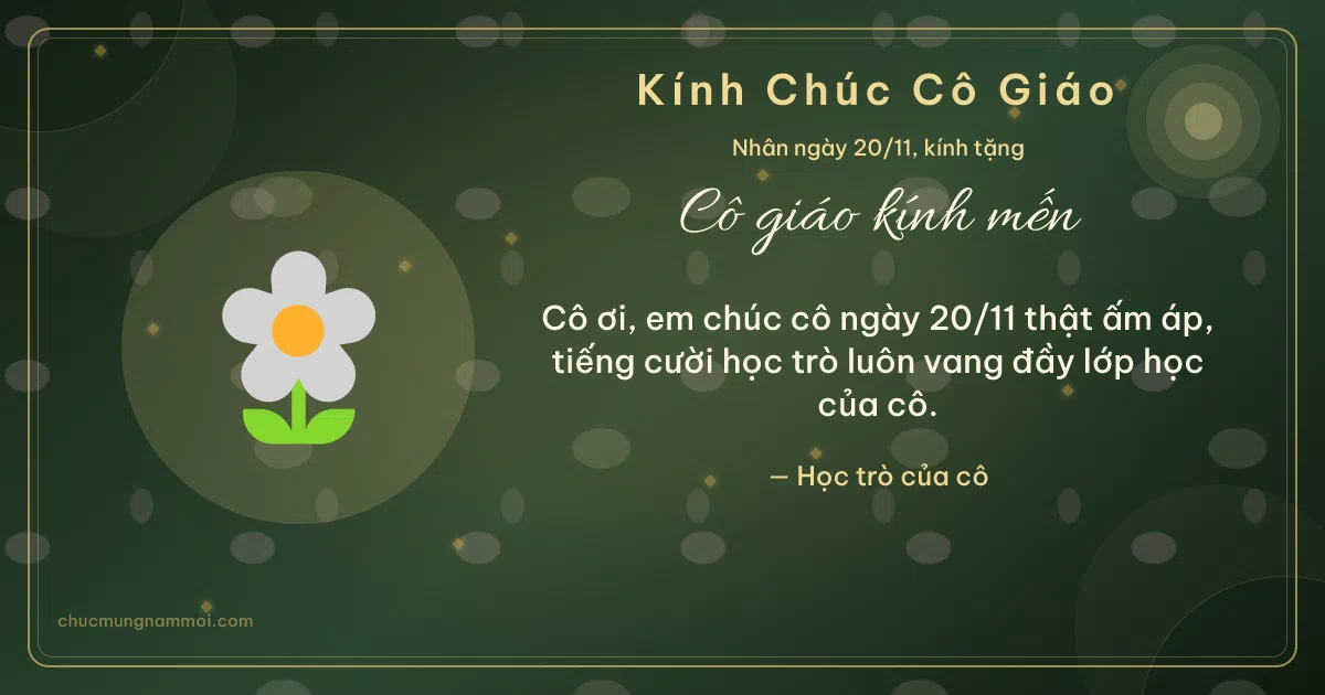 Thiệp ngày 20/11 cho cô giáo: Bông hoa trên nền xanh rêu đậm. Cô ơi, em chúc cô ngày 20/11 thật ấm áp… (Bản ngang)
