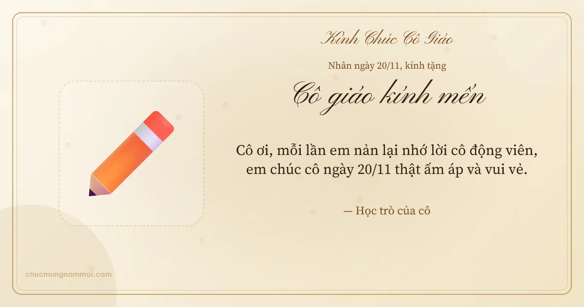 Thiệp ngày 20/11 cho cô giáo: Bút chì trên nền ngà kem. Cô ơi, mỗi lần em nản lại nhớ lời cô động viên… (Bản ngang)