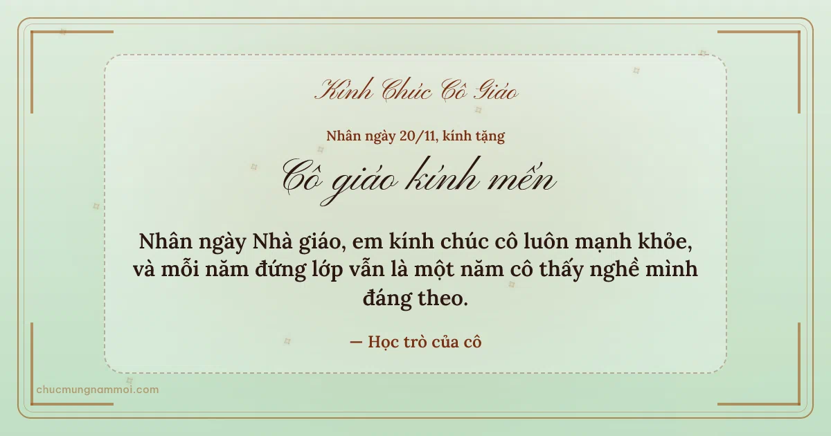 Thiệp ngày 20/11 cho cô giáo: Trà xanh trang nhã, kiểu 21. Nhân ngày Nhà giáo, em kính chúc cô luôn mạnh khỏe… (Bản ngang)