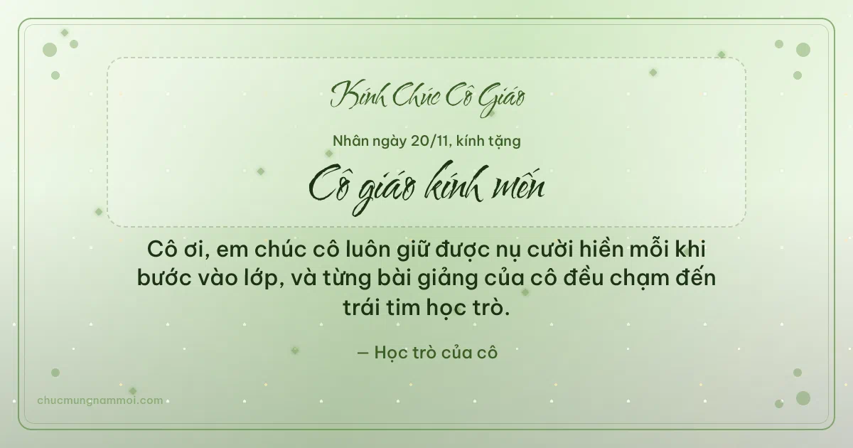 Thiệp ngày 20/11 cho cô giáo: Kim tuyến và chấm nhỏ trên nền xanh lá nước. Cô ơi, em chúc cô luôn giữ được nụ cười hiền… (Bản ngang)