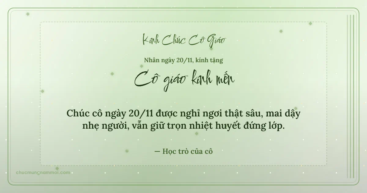 Thiệp ngày 20/11: Xanh lá nước rạng rỡ tặng cô giáo. Chúc cô ngày 20/11 được nghỉ ngơi thật sâu… (Bản ngang)