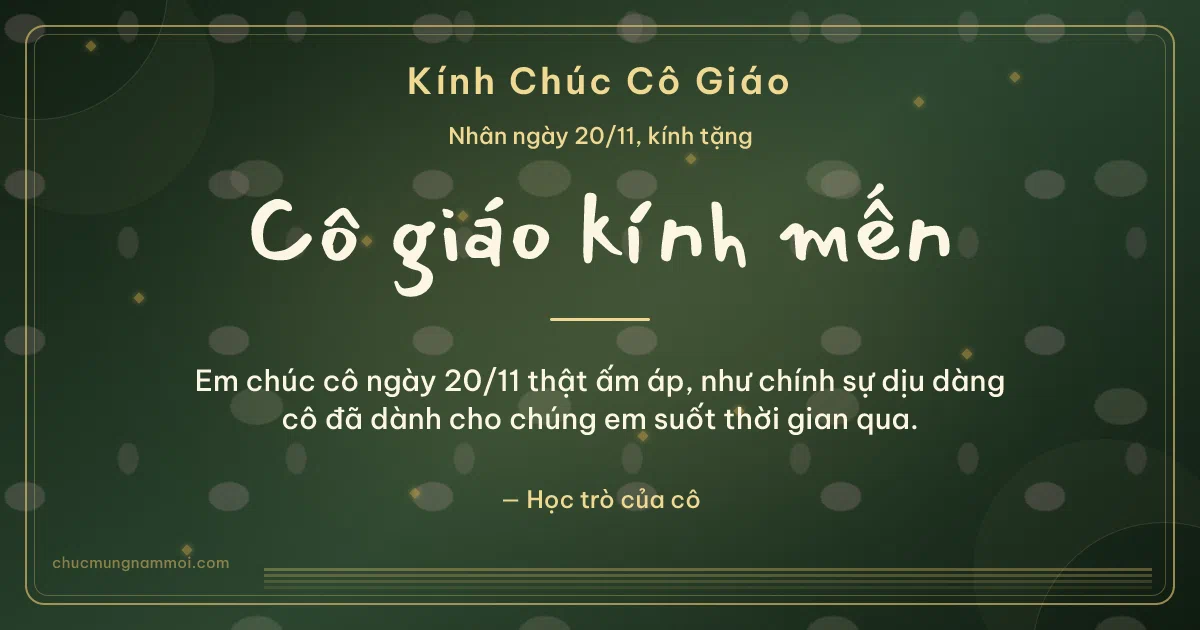 Thiệp ngày 20/11 cho cô giáo: Kim tuyến vàng trên nền xanh rêu đậm. Em chúc cô ngày 20/11 thật ấm áp… (Bản ngang)