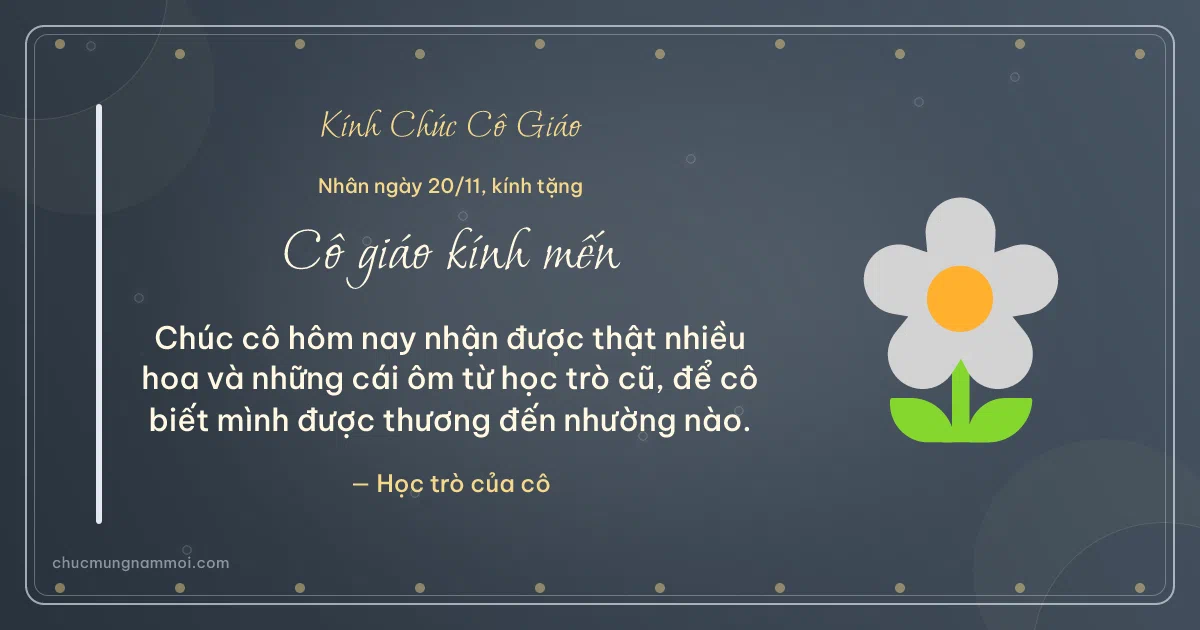 Thiệp ngày 20/11 cho cô giáo: Bông hoa trên nền xanh đá. Chúc cô hôm nay nhận được thật nhiều hoa… (Bản ngang)