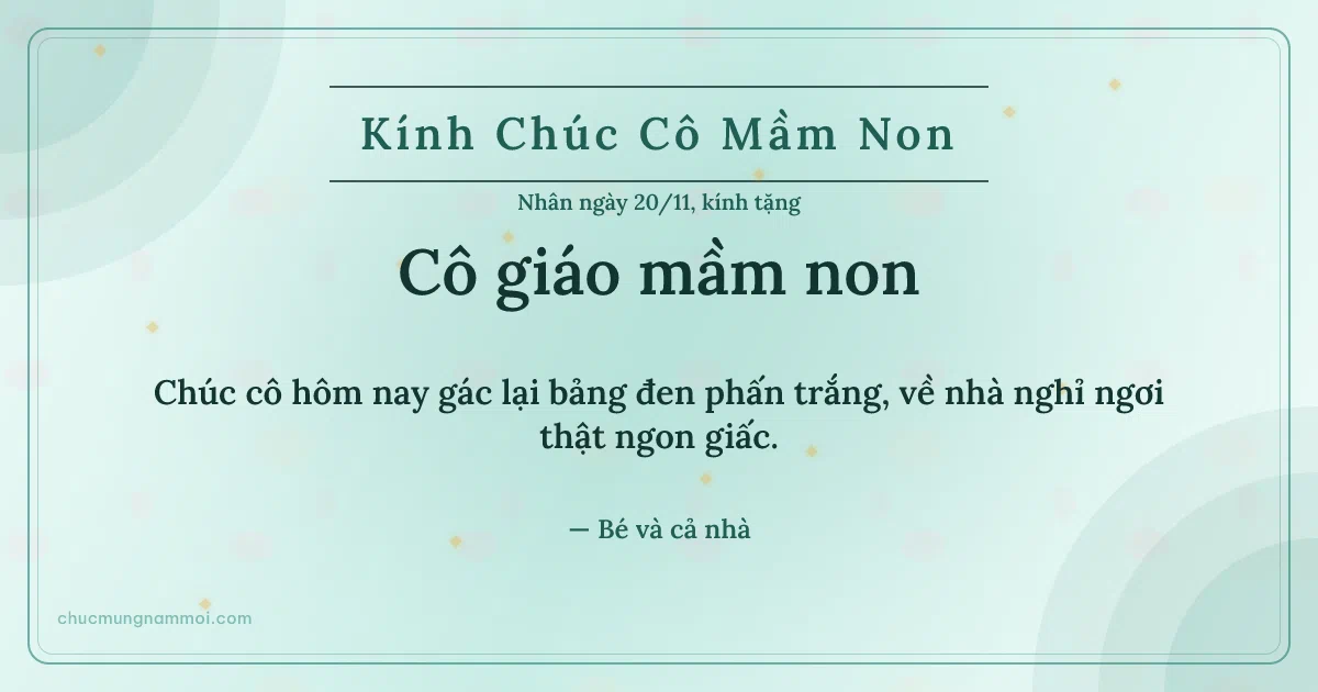 Thiệp ngày 20/11 cho cô giáo mầm non: Xanh ngọc nước trang nhã, kiểu 5. Chúc cô hôm nay gác lại bảng đen phấn trắng… (Bản ngang)