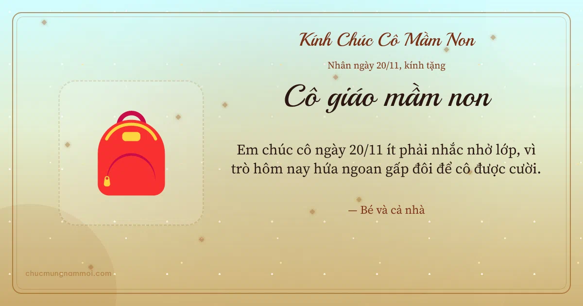 Thiệp ngày 20/11 cho cô giáo mầm non: Cặp sách trên nền vàng nhạt. Em chúc cô ngày 20/11 ít phải nhắc nhở lớp… (Bản ngang)