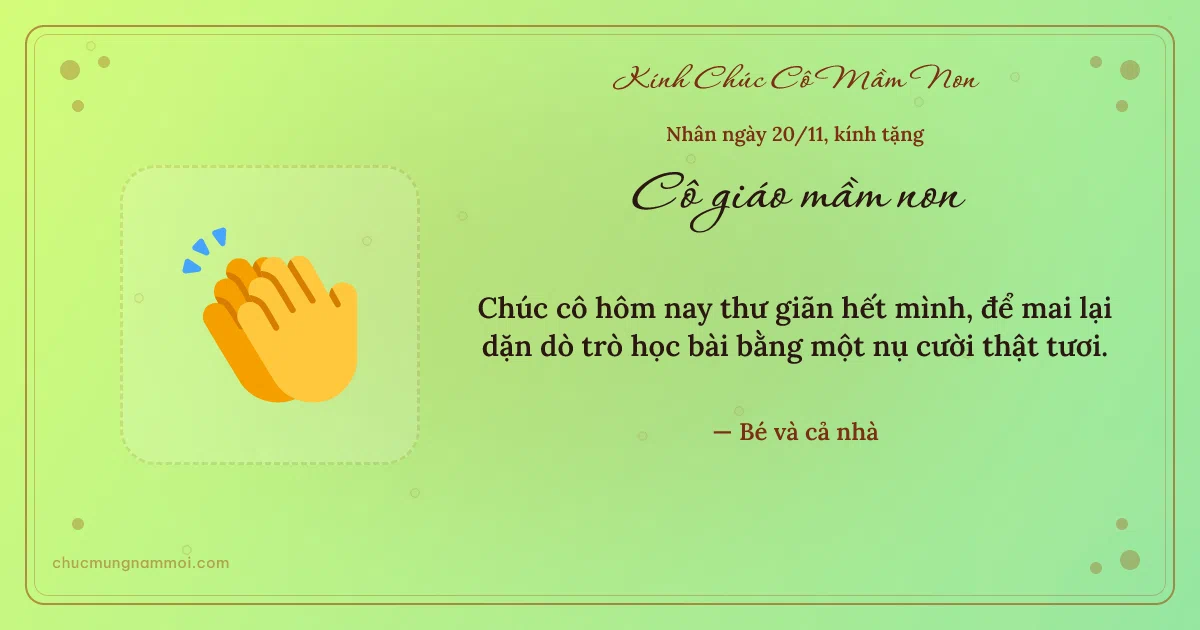 Thiệp ngày 20/11 cho cô giáo mầm non: Tràng vỗ tay trên nền xanh lúa non. Chúc cô hôm nay thư giãn hết mình… (Bản ngang)