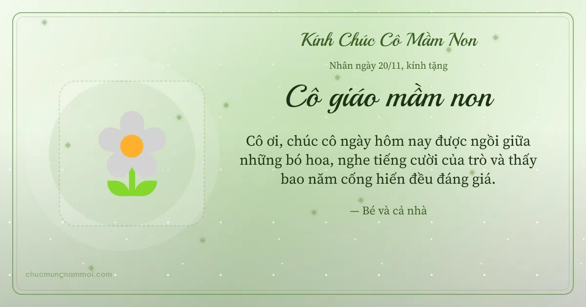 Thiệp ngày 20/11 cho cô giáo mầm non: Bông hoa trên nền xanh lá nước. Cô ơi, chúc cô ngày hôm nay được ngồi giữa những bó hoa… (Bản ngang)