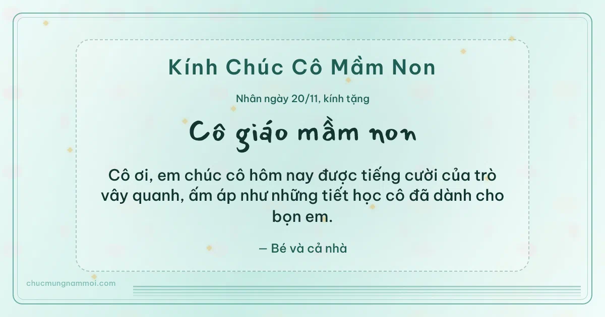 Thiệp ngày 20/11: Xanh ngọc nước dịu dàng tặng cô giáo mầm non. Cô ơi, em chúc cô hôm nay được tiếng cười của trò vây quanh… (Bản ngang)