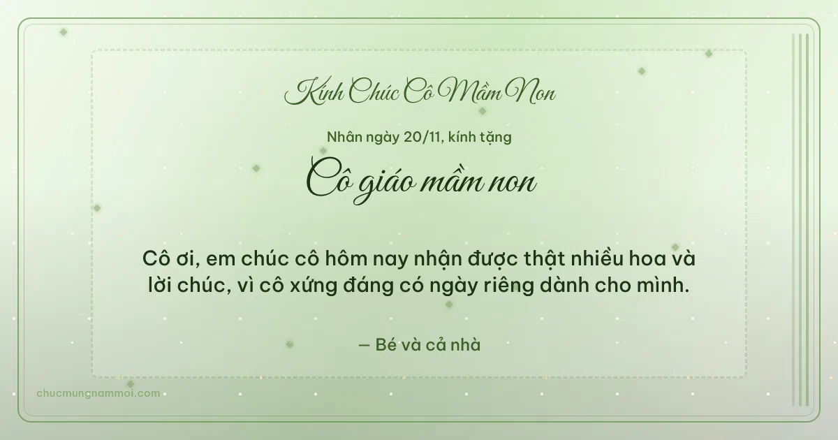 Thiệp cho cô giáo mầm non: Sọc dọc ngày 20/11 trên nền xanh lá nước. Cô ơi, em chúc cô hôm nay nhận được thật nhiều hoa… (Bản ngang)