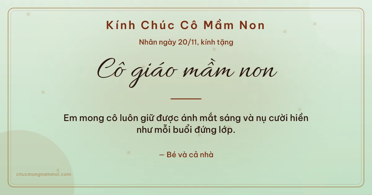 Thiệp ngày 20/11 cho cô giáo mầm non: Trà xanh rạng rỡ, kiểu 22. Em mong cô luôn giữ được ánh mắt sáng… (Bản ngang)