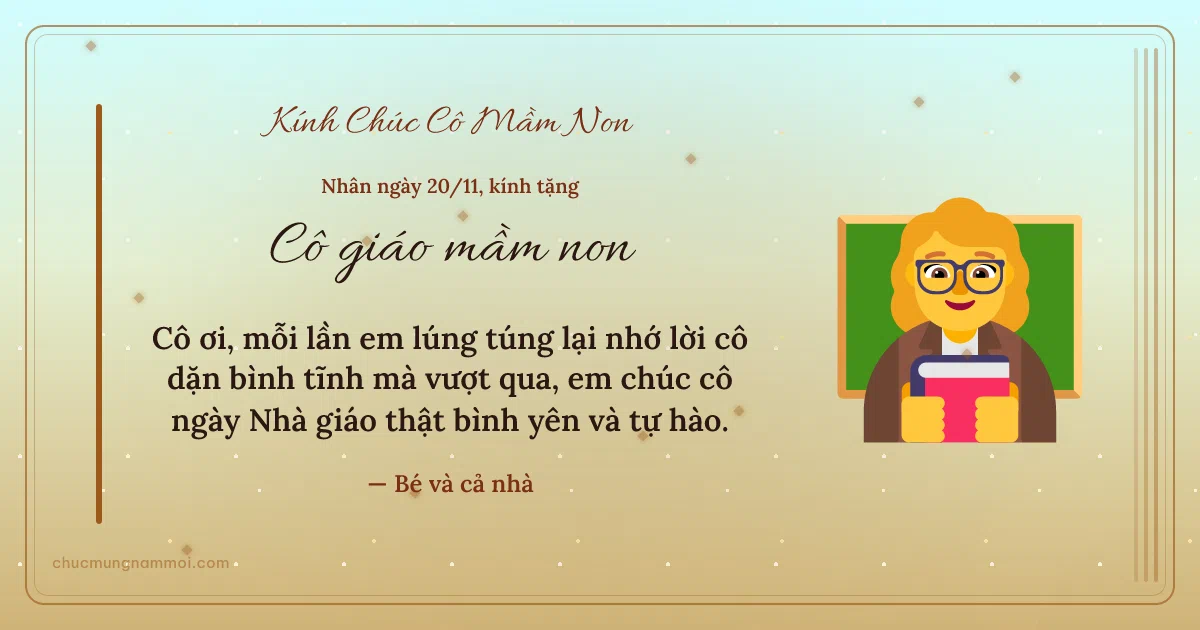 Thiệp ngày 20/11 cho cô giáo mầm non: Cô giáo trên nền vàng nhạt. Cô ơi, mỗi lần em lúng túng lại nhớ lời cô dặn bình tĩnh… (Bản ngang)