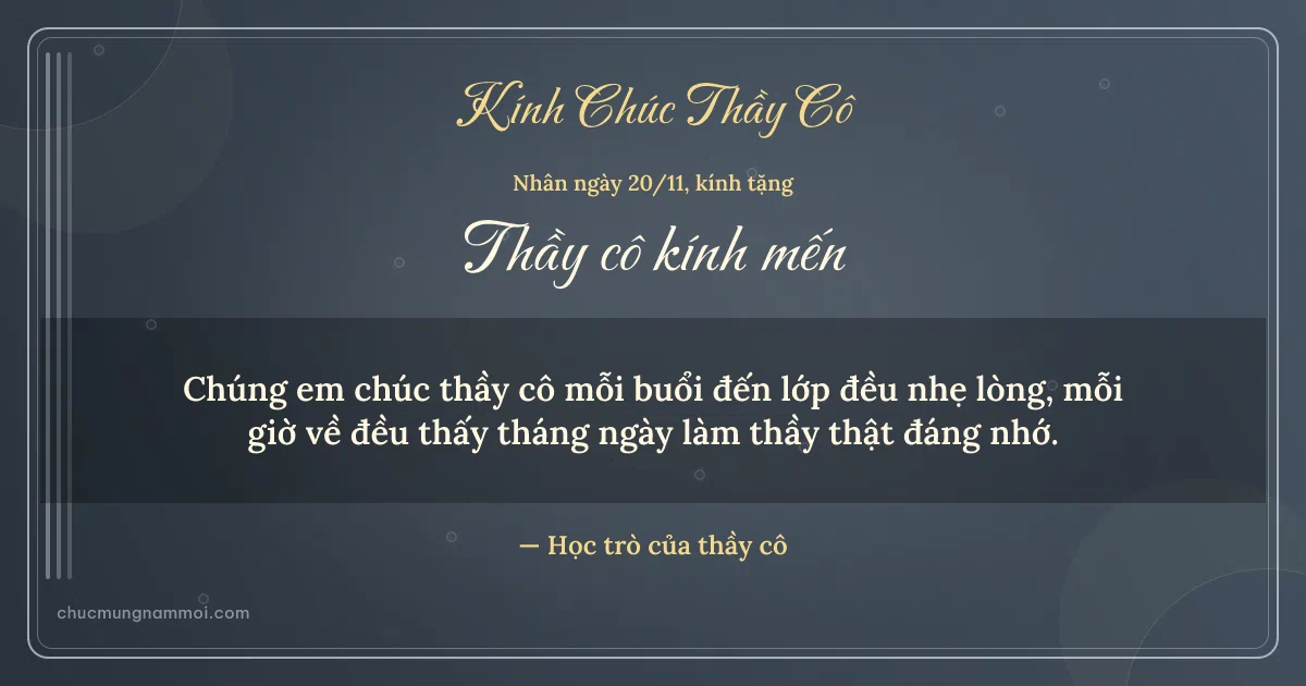 Thiệp ngày 20/11 cho thầy cô: Sọc dọc trên nền xanh đá. Chúng em chúc thầy cô mỗi buổi đến lớp đều nhẹ lòng… (Bản ngang)