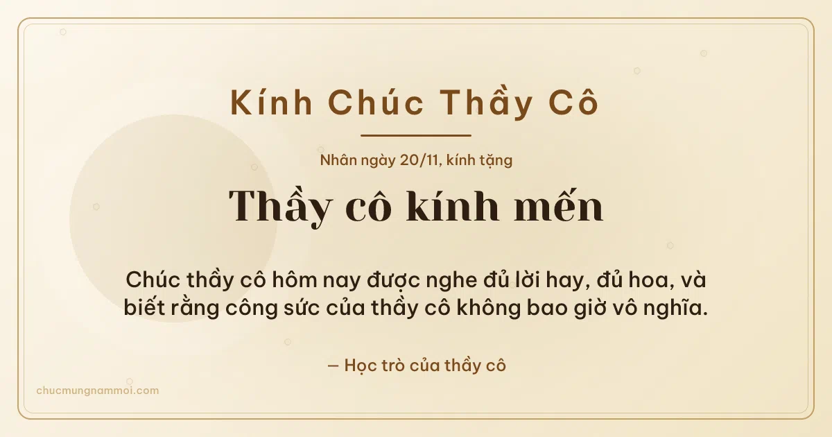 Thiệp ngày 20/11 cho thầy cô: Vòng tròn lớn trên nền ngà kem. Chúc thầy cô hôm nay được nghe đủ lời hay, đủ hoa, và biết… (Bản ngang)