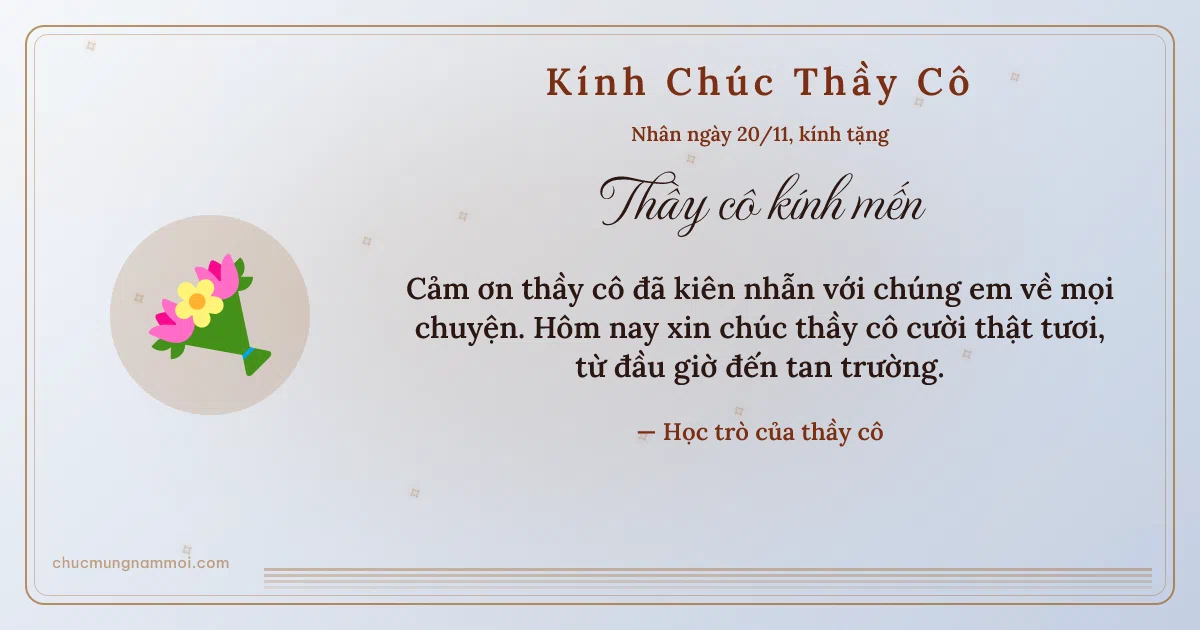 Thiệp cho thầy cô: Bó hoa ngày 20/11. Cảm ơn thầy cô đã kiên nhẫn với chúng em về mọi chuyện… (Bản ngang)