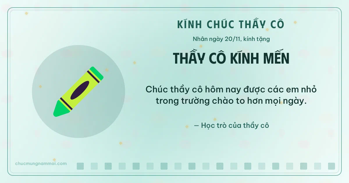 Thiệp ngày 20/11 cho thầy cô: Bút sáp màu trên nền xanh ngọc nước. Chúc thầy cô hôm nay được các em nhỏ… (Bản ngang)