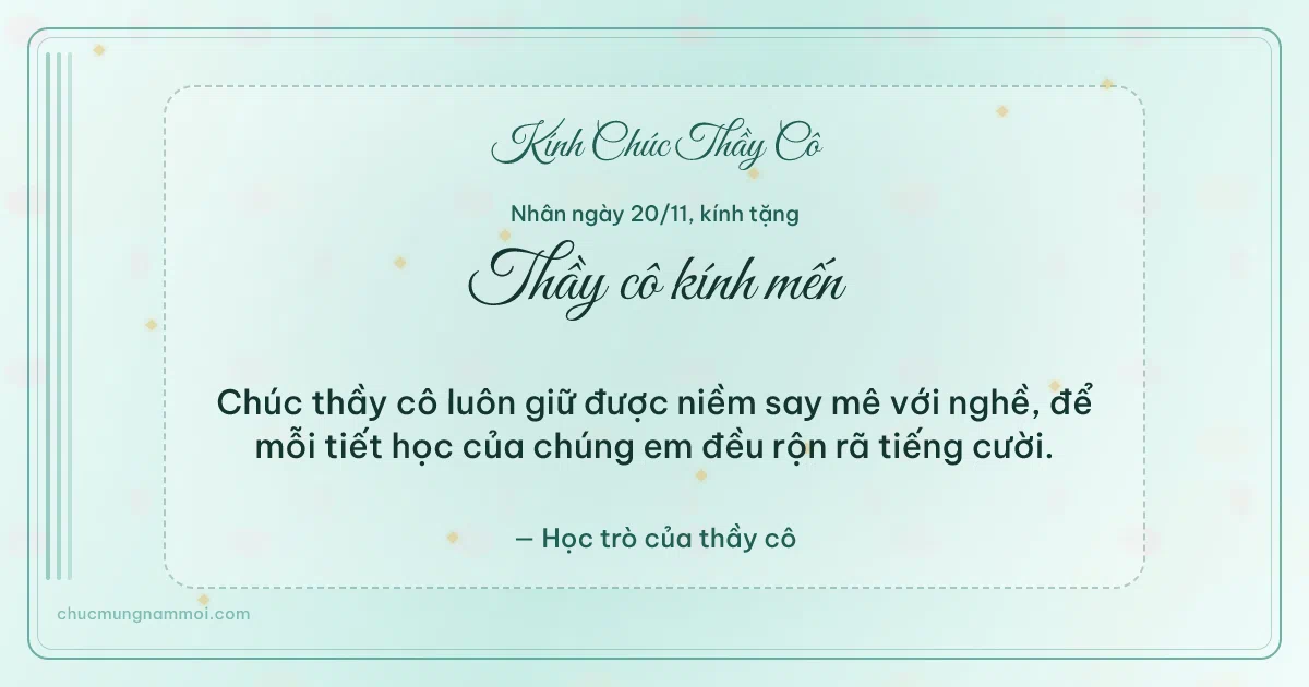 Thiệp cho thầy cô: Sọc dọc ngày 20/11, kiểu 55. Chúc thầy cô luôn giữ được niềm say mê với nghề… (Bản ngang)