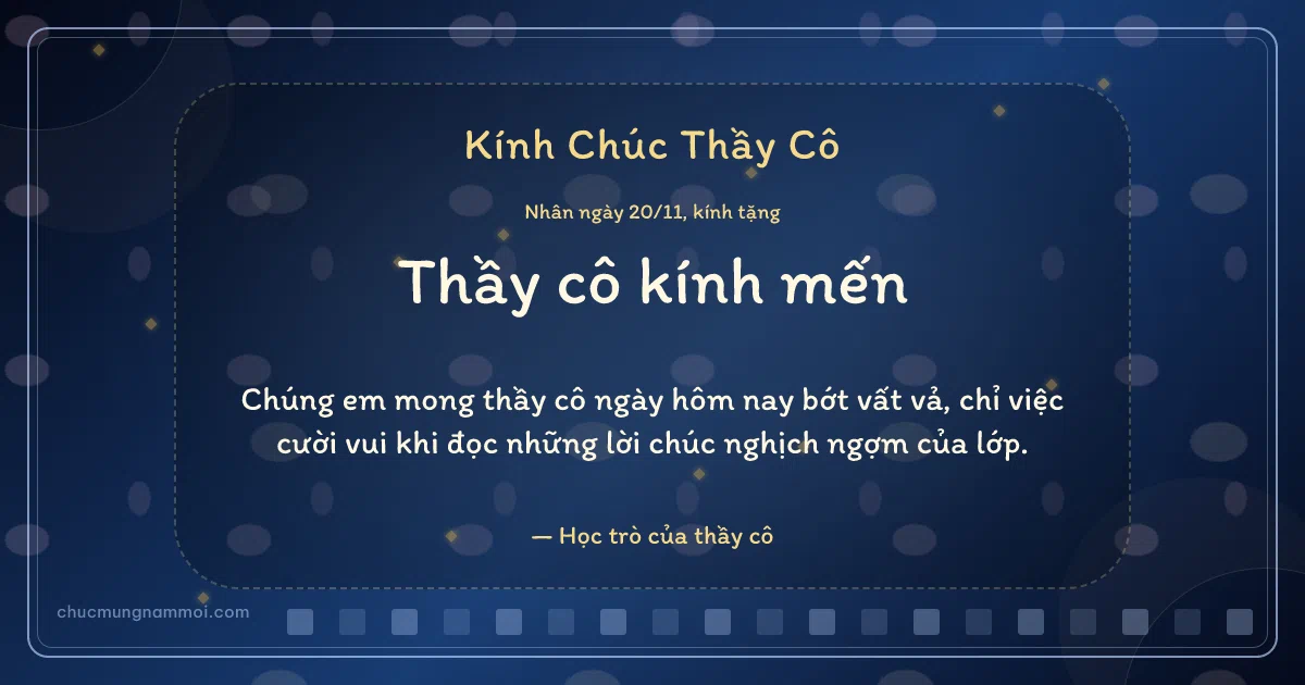 Thiệp ngày 20/11 cho thầy cô: Ô vuông nhỏ trên nền xanh biển sâu. Chúng em mong thầy cô ngày hôm nay bớt vất vả… (Bản ngang)