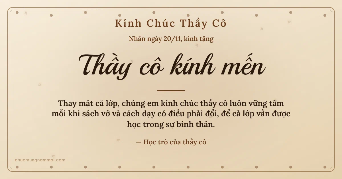 Thiệp ngày 20/11 cho thầy cô: Kem nâu gỗ ấm áp, kiểu 29. Thay mặt cả lớp, chúng em kính chúc thầy cô luôn vững tâm… (Bản ngang)