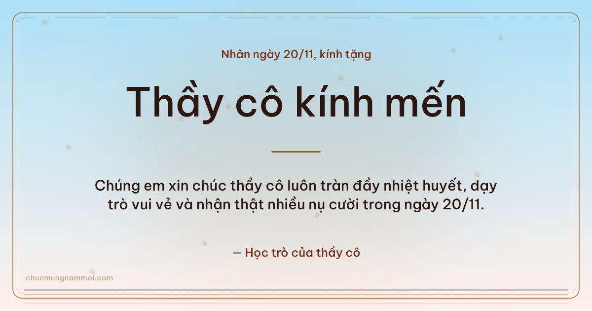 Thiệp cho thầy cô: Sao băng ngày 20/11. Chúng em xin chúc thầy cô luôn tràn đầy nhiệt huyết… (Bản ngang)