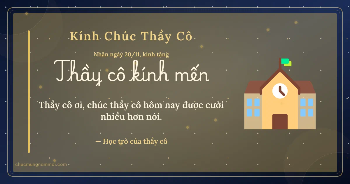 Thiệp ngày 20/11 cho thầy cô: Trường học trên nền xanh than ánh kim. Thầy cô ơi, chúc thầy cô hôm nay được cười nhiều hơn nói. (Bản ngang)