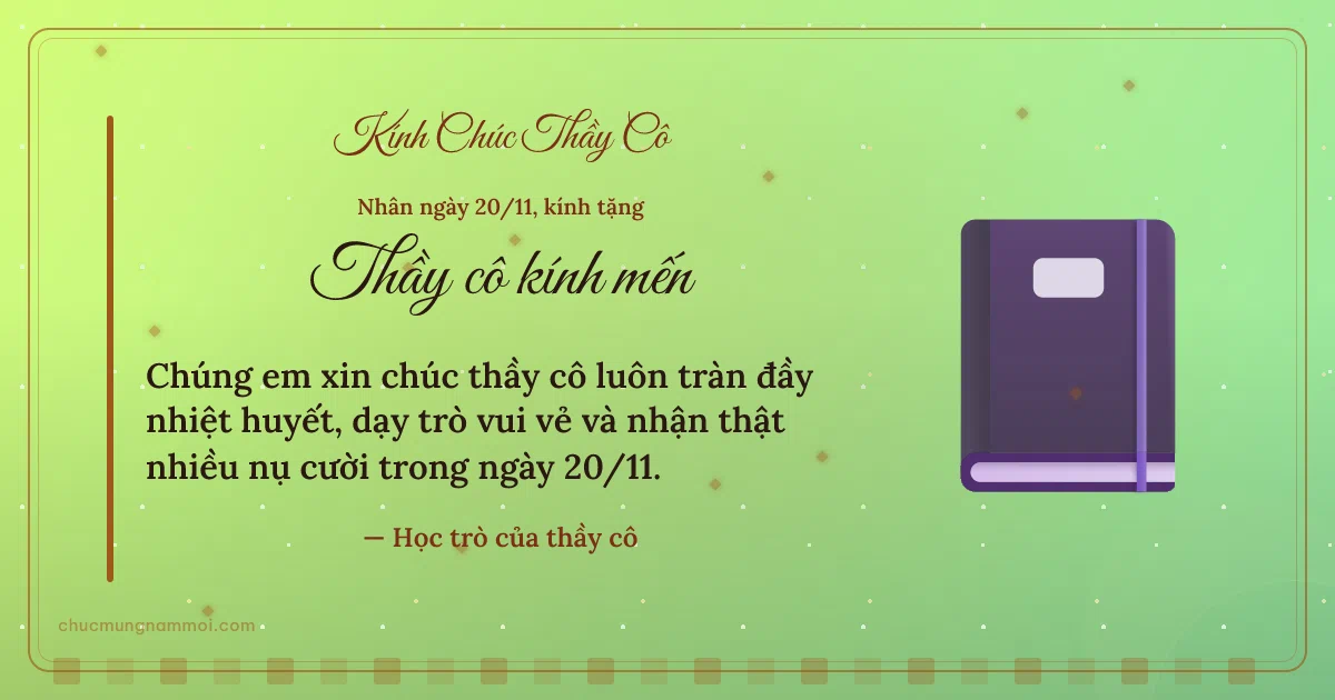 Thiệp ngày 20/11 cho thầy cô: Quyển vở trên nền xanh lúa non. Chúng em xin chúc thầy cô luôn tràn đầy nhiệt huyết… (Bản ngang)