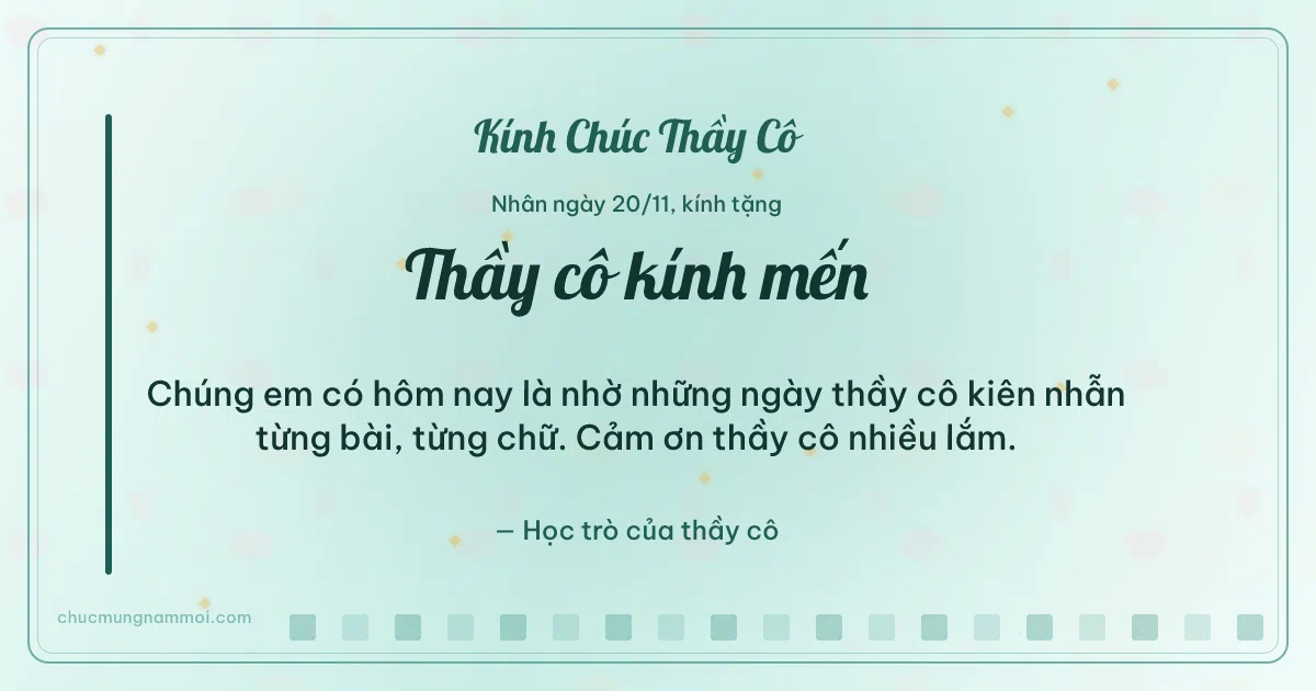 Thiệp ngày 20/11 cho thầy cô: Xanh ngọc nước ấm áp, kiểu 11. Chúng em có hôm nay là nhờ những ngày thầy cô kiên nhẫn… (Bản ngang)
