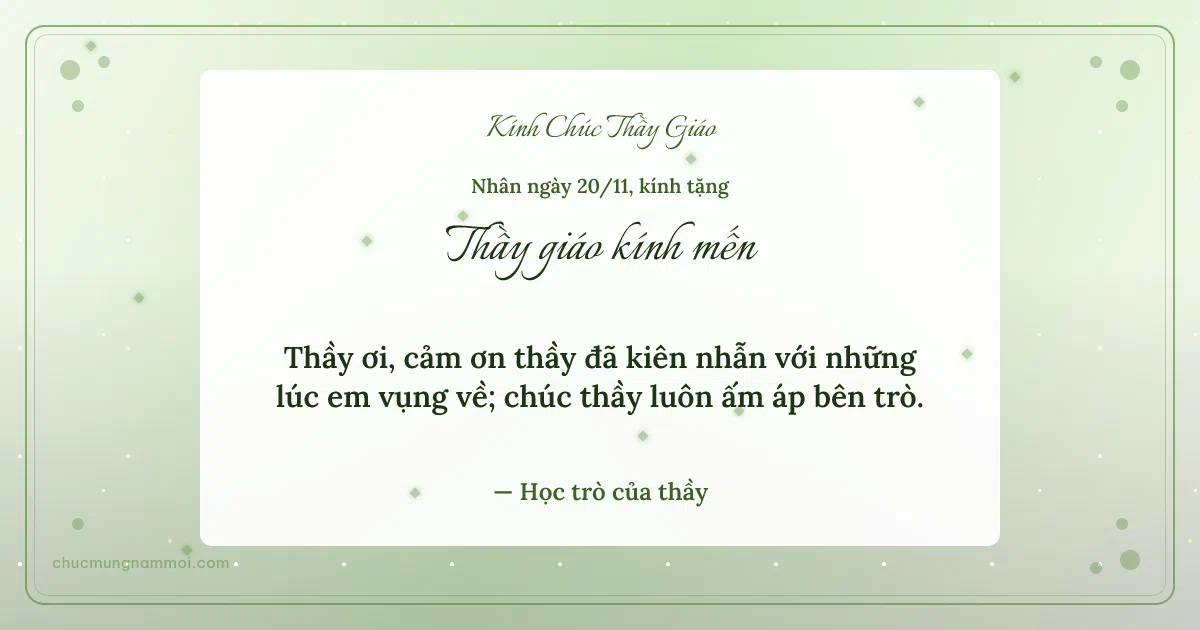 Thiệp cho thầy giáo: Chấm nhỏ ngày 20/11 trên nền xanh lá nước. Thầy ơi, cảm ơn thầy đã kiên nhẫn với những lúc em vụng về… (Bản ngang)