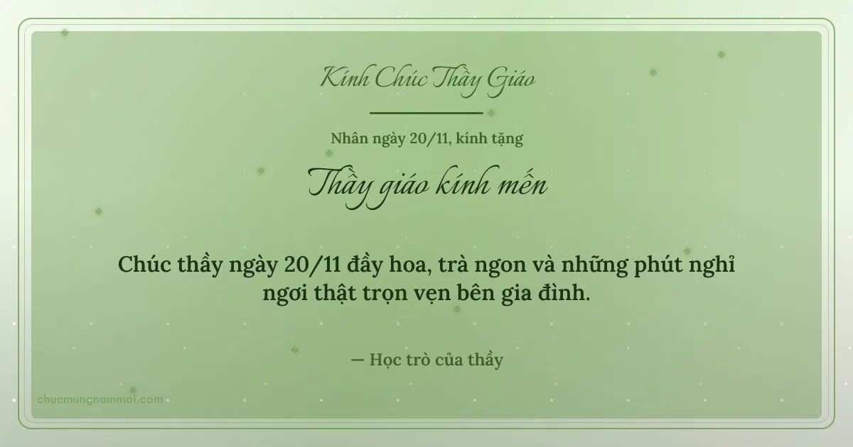 Thiệp ngày 20/11: Xanh lá nước ấm áp tặng thầy giáo. Chúc thầy ngày 20/11 đầy hoa, trà ngon… (Bản ngang)